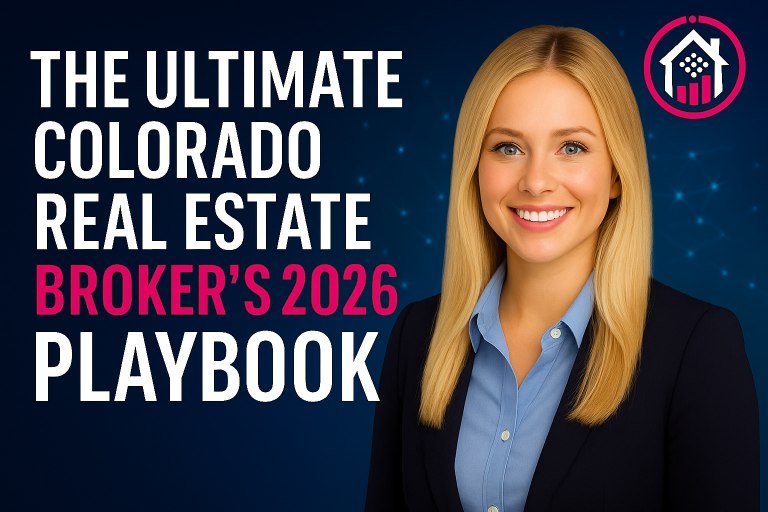 The Ultimate Colorado Broker's 2026 Playbook