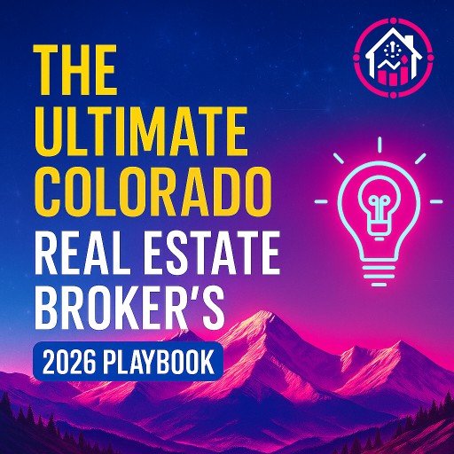 Podcast Cover Art for The Ultimate Colorado Broker's 2026 Playbook